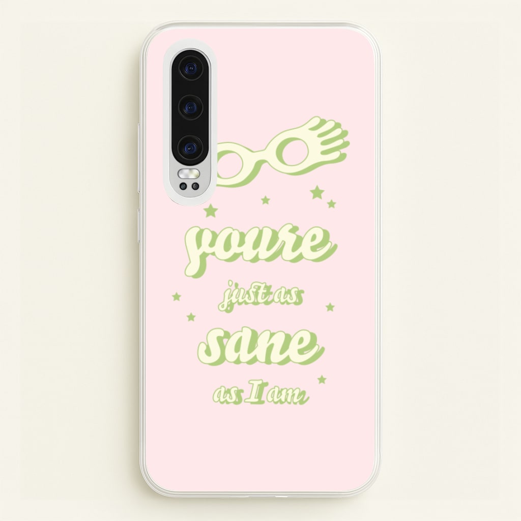 You're Just As Sane As I Am - Harry Potter Phone Case for Huawei P30