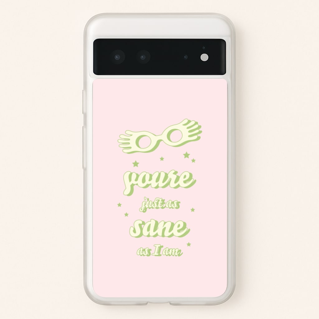 You're Just As Sane As I Am - Harry Potter Phone Case for Google Pixel 6