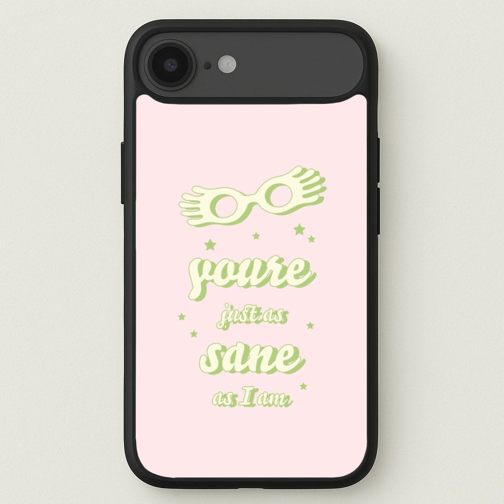 You're Just As Sane As I Am Phone Case for iPhone 17 Air