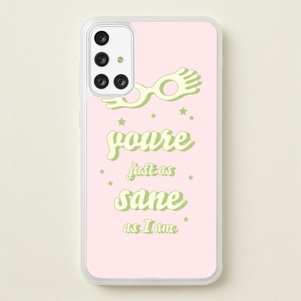 You're Just As Sane As I Am - Harry Potter Phone Case for Galaxy A71