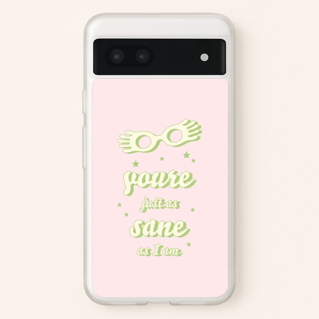 You're Just As Sane As I Am - Harry Potter Phone Case for Google Pixel 7a