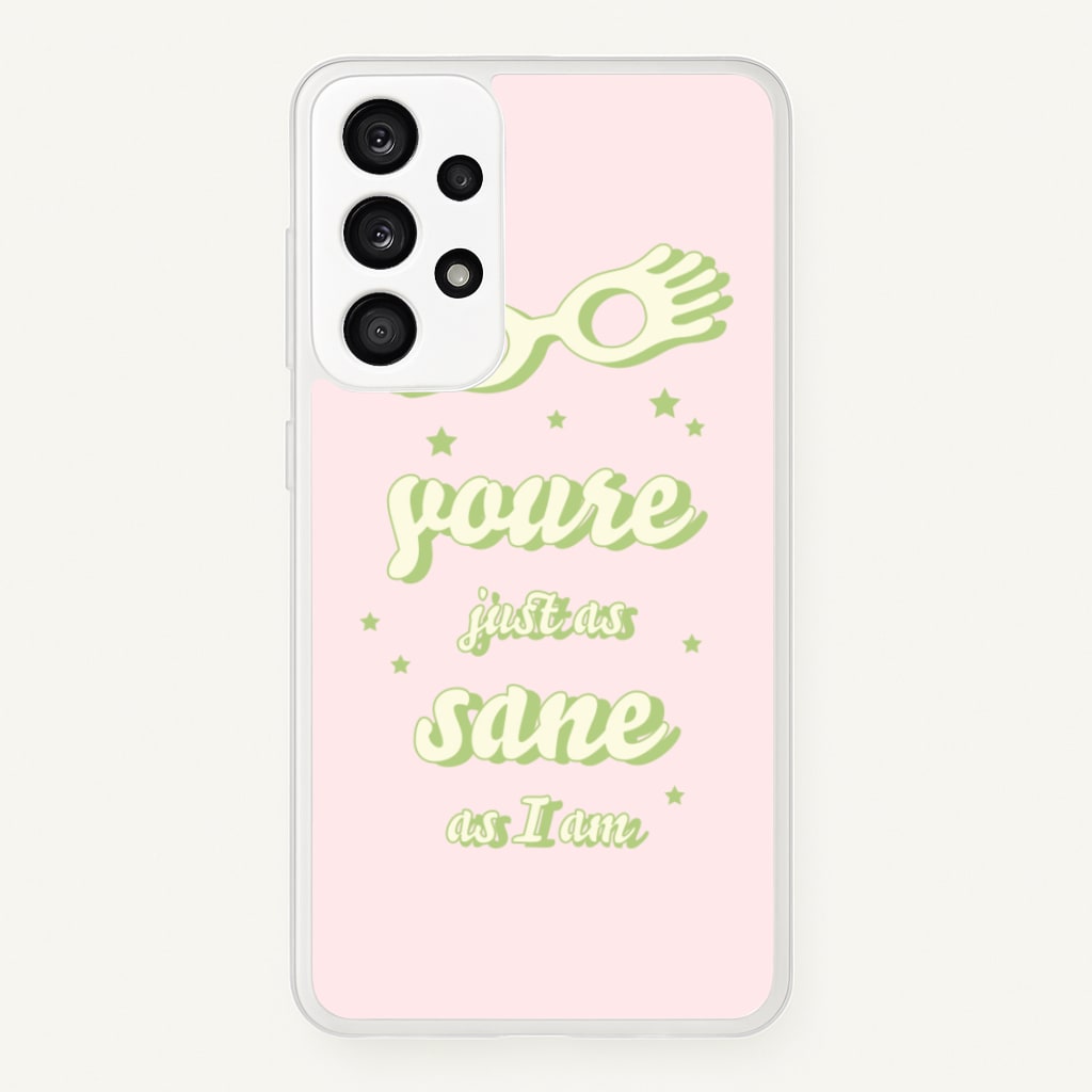 You're Just As Sane As I Am - Harry Potter Phone Case for Galaxy A53