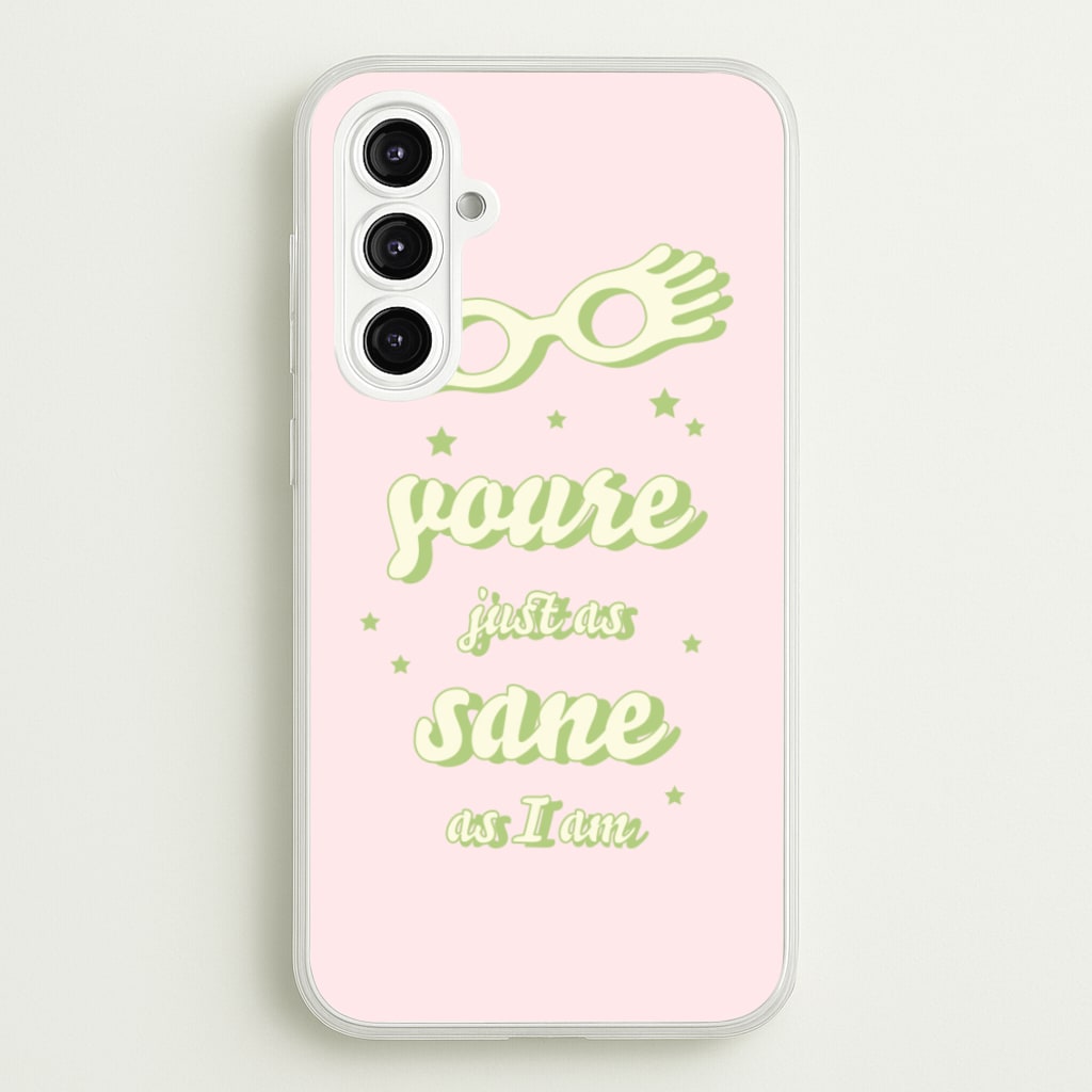 You're Just As Sane As I Am - Harry Potter Phone Case for Galaxy A16