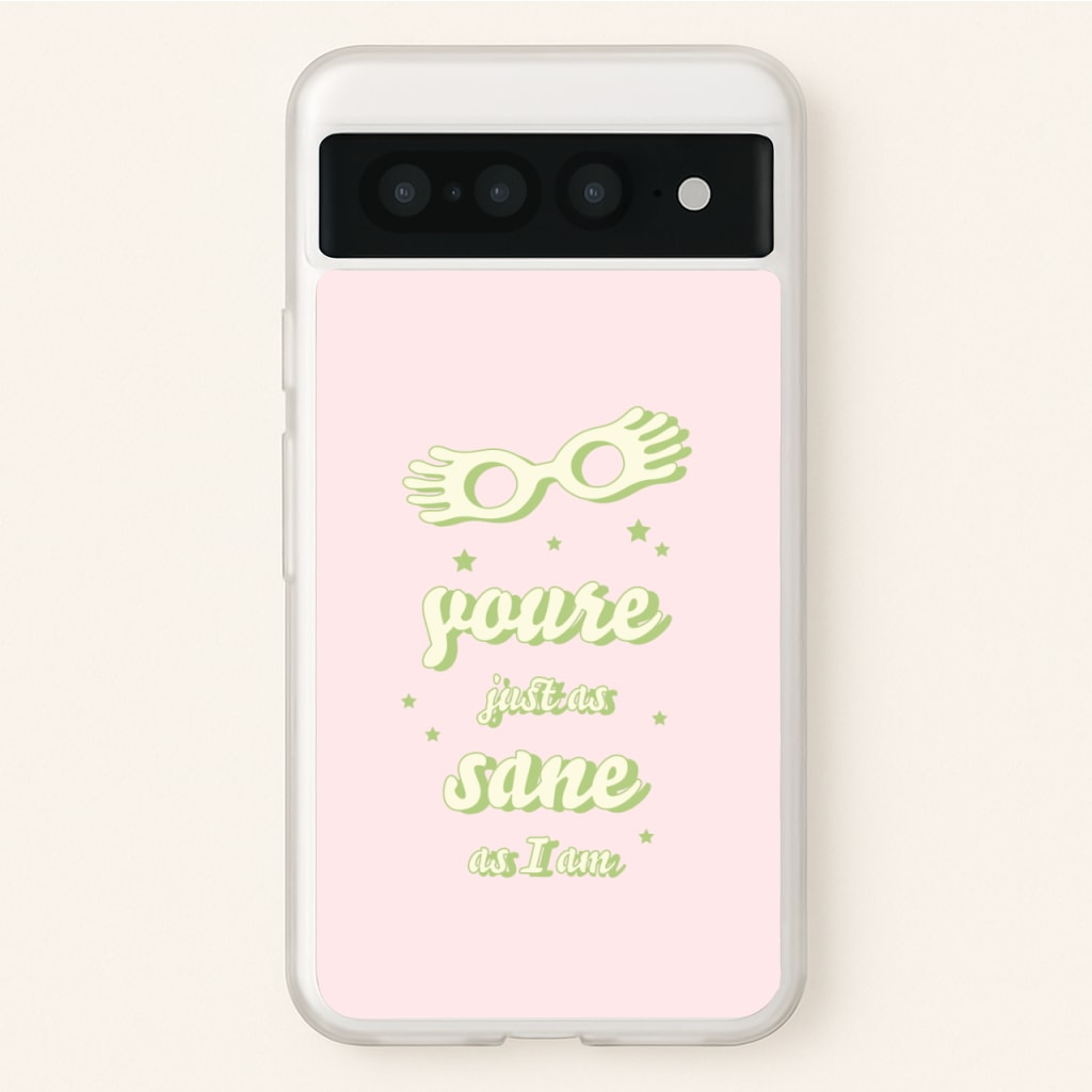 You're Just As Sane As I Am - Harry Potter Phone Case for Google Pixel 7 Pro