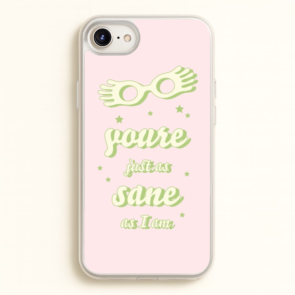 You're Just As Sane As I Am - Harry Potter Phone Case for iPhone 6 / 7 / 8 / SE
