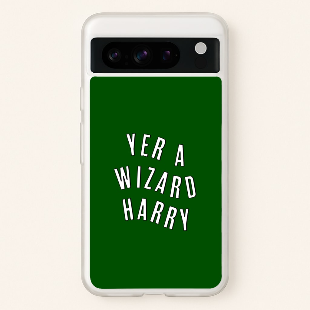 Green Yer A Wizard Harry - Harry Potter Phone Case for Google Pixel 8 Pro