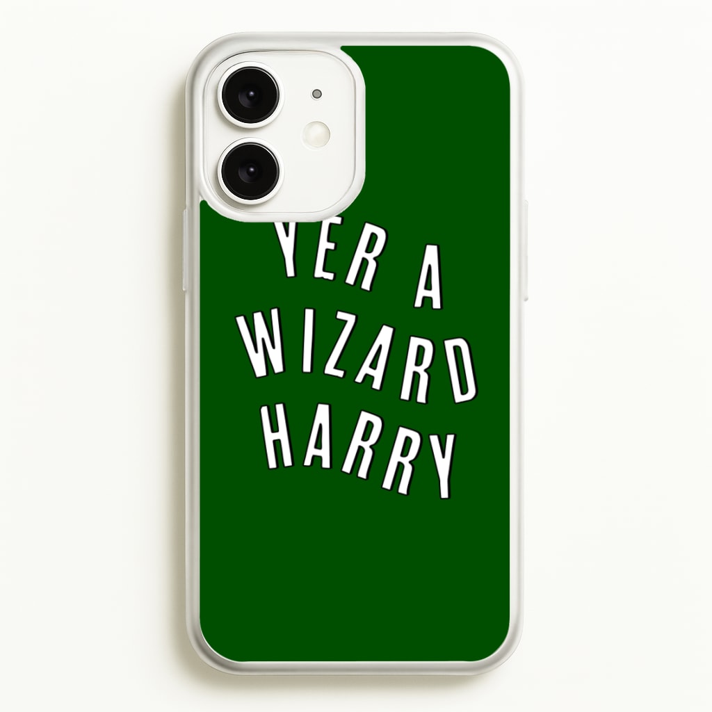 Green Yer A Wizard Harry - Harry Potter Phone Case for iPhone 11