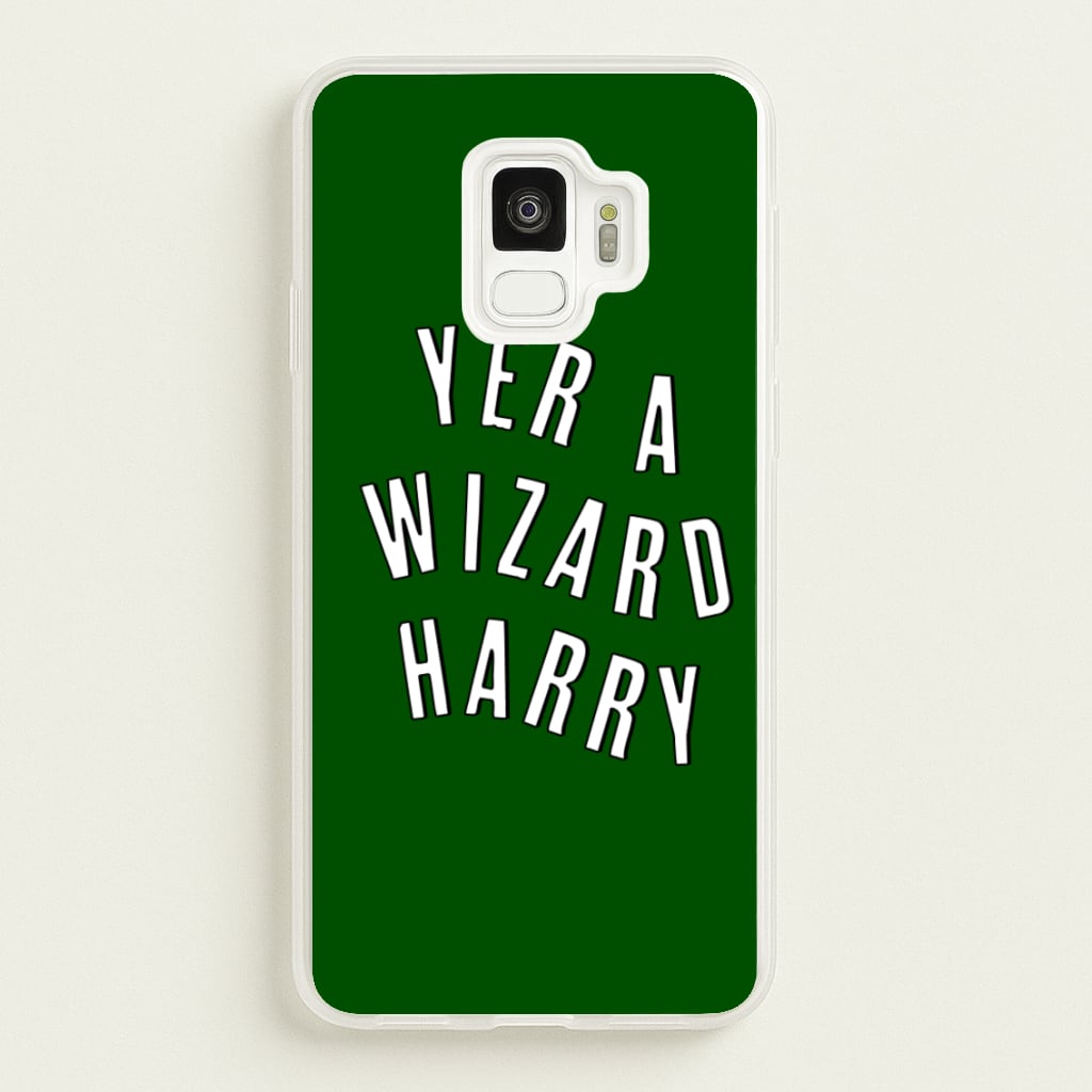 Green Yer A Wizard Harry - Harry Potter Phone Case for Galaxy S9