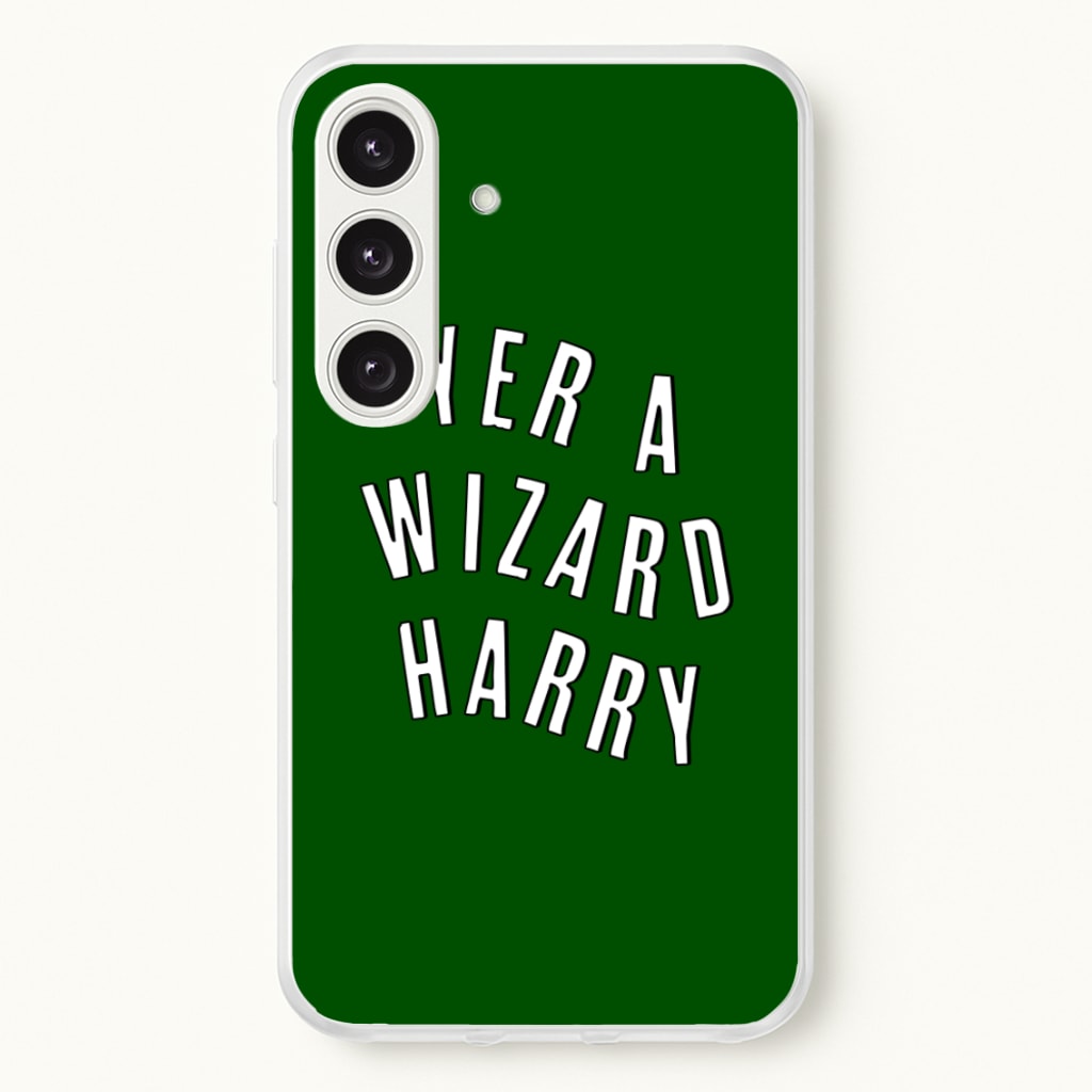 Green Yer A Wizard Harry - Harry Potter Phone Case for Galaxy S25
