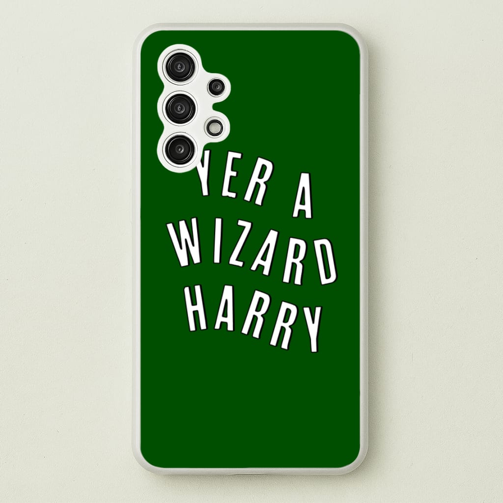 Green Yer A Wizard Harry - Harry Potter Phone Case for Galaxy A13