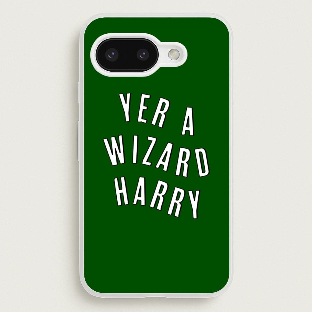 Green Yer A Wizard Harry - Harry Potter Phone Case for Google Pixel 9a