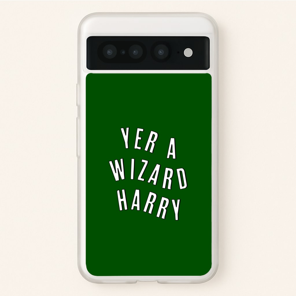 Green Yer A Wizard Harry - Harry Potter Phone Case for Google Pixel 7 Pro
