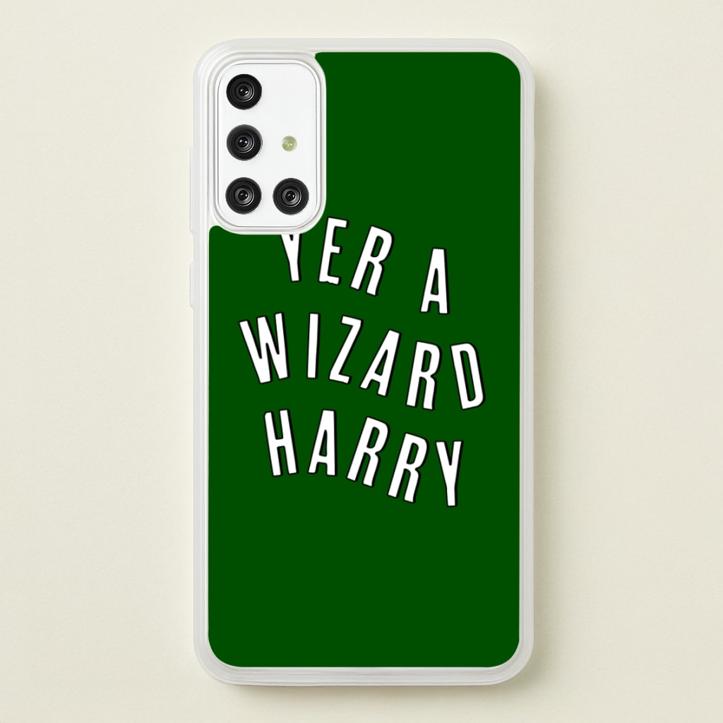 Green Yer A Wizard Harry - Harry Potter Phone Case for Galaxy A71