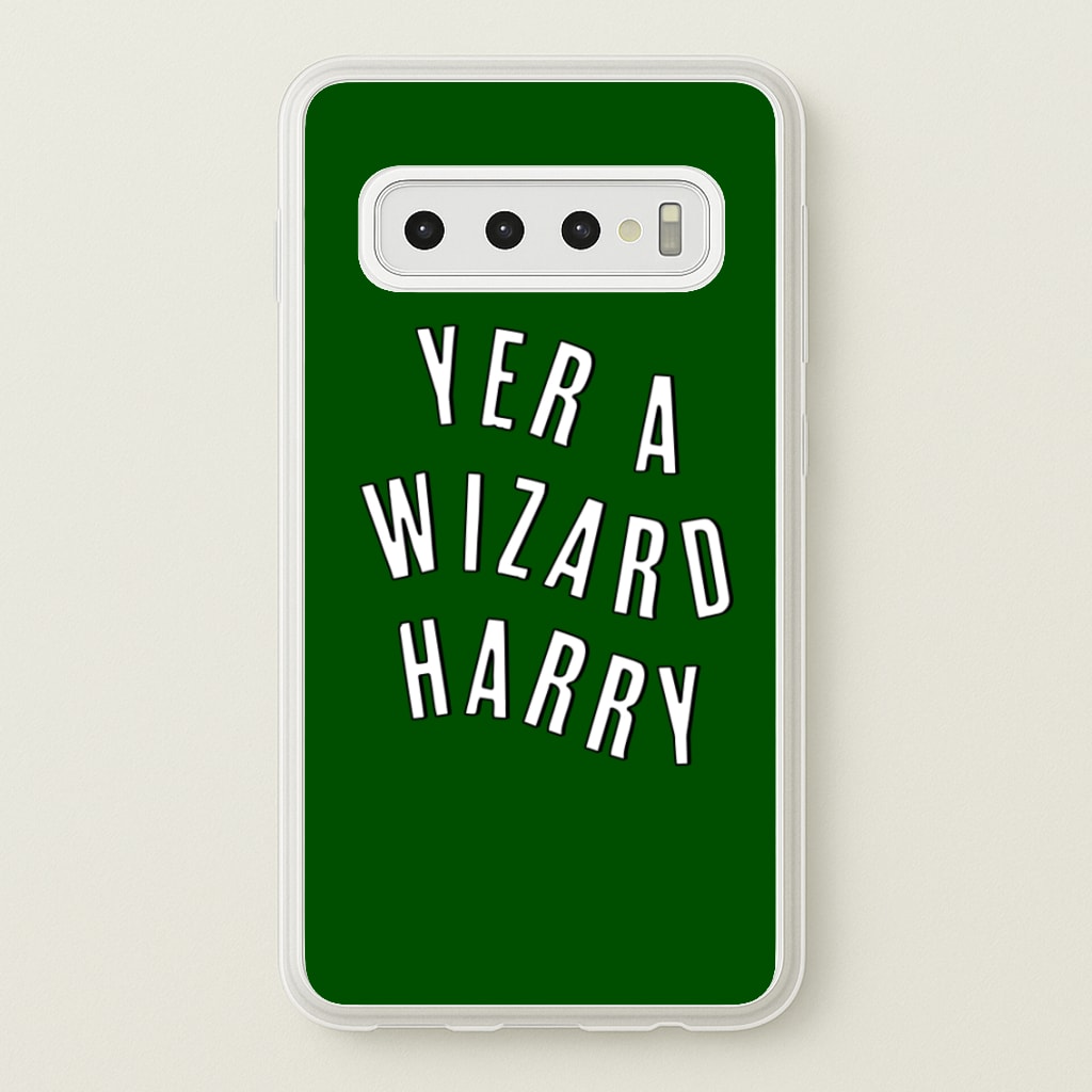 Green Yer A Wizard Harry - Harry Potter Phone Case for Galaxy S10