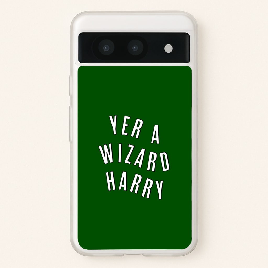 Green Yer A Wizard Harry - Harry Potter Phone Case for Google Pixel 8a