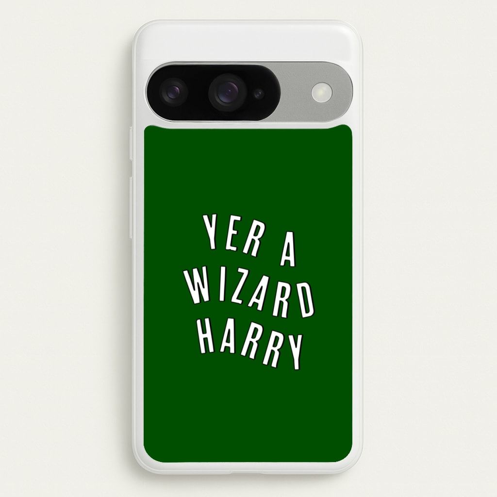 Green Yer A Wizard Harry Phone Case for Google Pixel 10 / 10 Pro