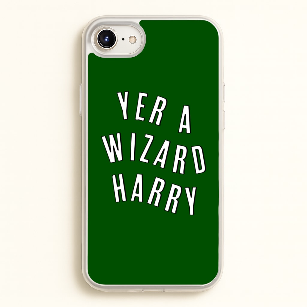 Green Yer A Wizard Harry - Harry Potter Phone Case for iPhone 6 Plus / 7 Plus / 8 Plus