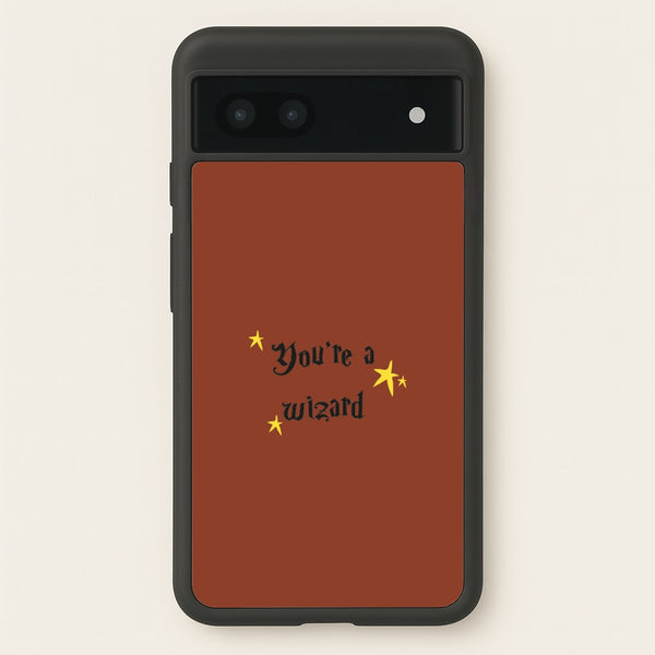 You're A Wizard - Hogwarts Legacy Phone Case for Google Pixel 7a