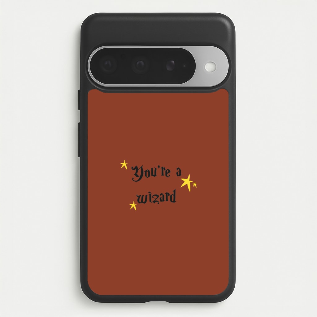You're A Wizard Phone Case for Google Pixel 10 Pro XL