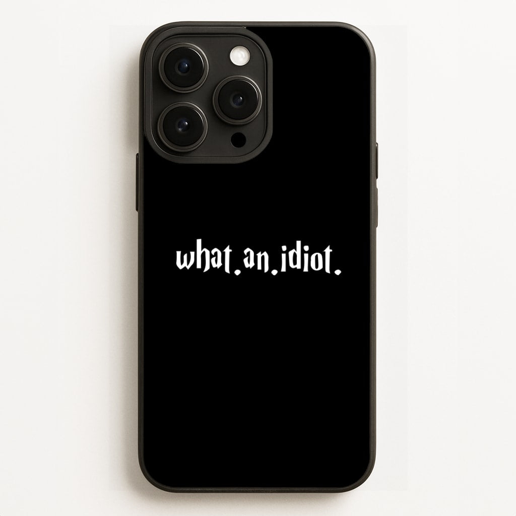 What An Idiot - Harry Potter Phone Case for iPhone 12 Pro Max