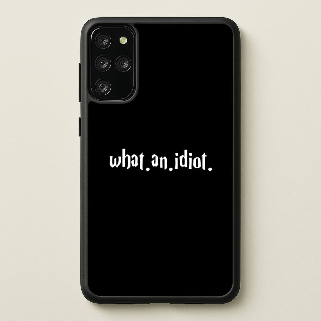 What An Idiot - Harry Potter Phone Case for Galaxy S20 Plus