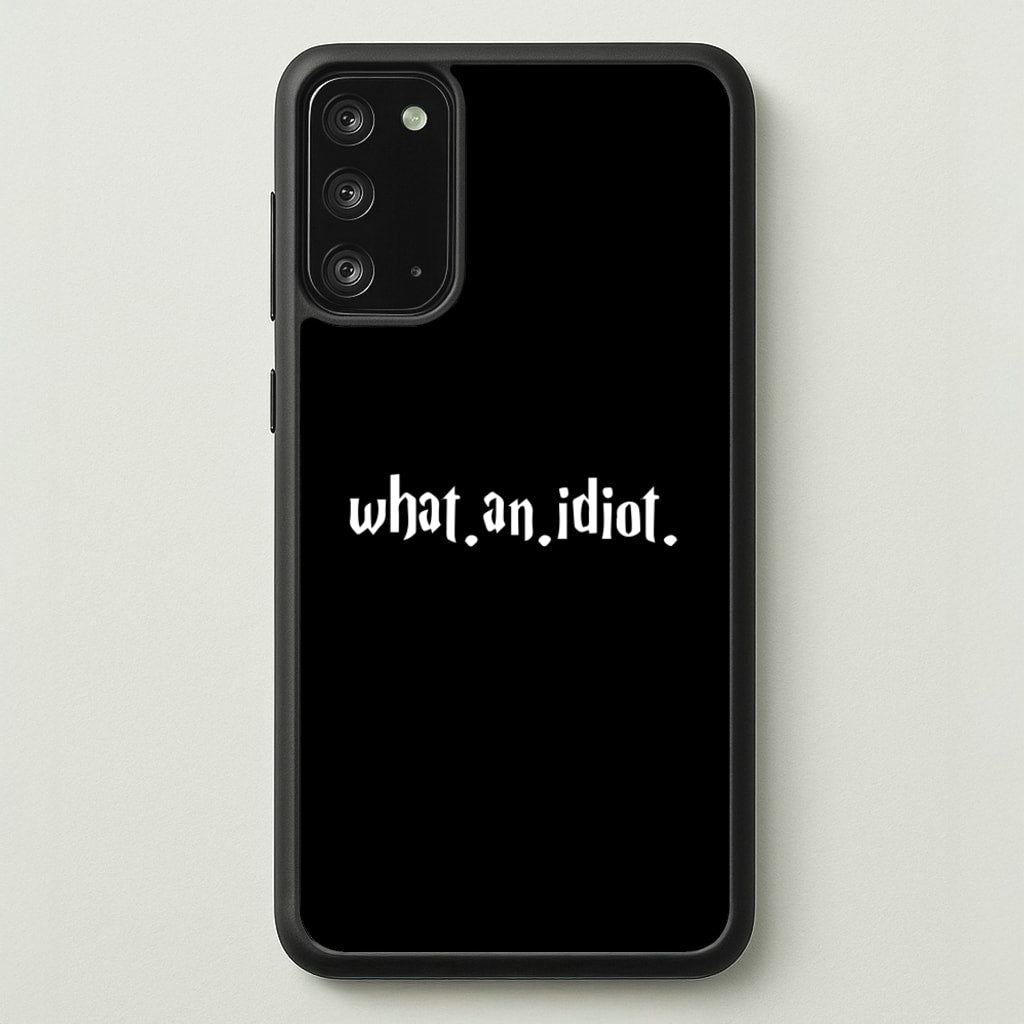 What An Idiot - Harry Potter Phone Case for Galaxy Note 20
