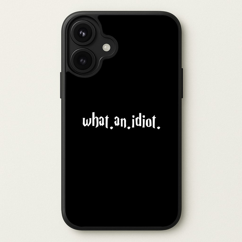 What An Idiot Phone Case for iPhone 17