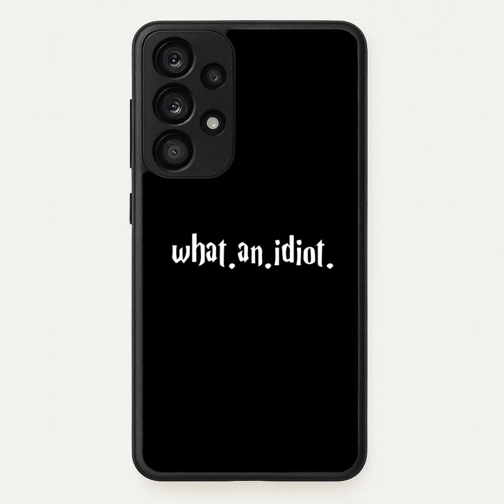 What An Idiot - Harry Potter Phone Case for Galaxy A33
