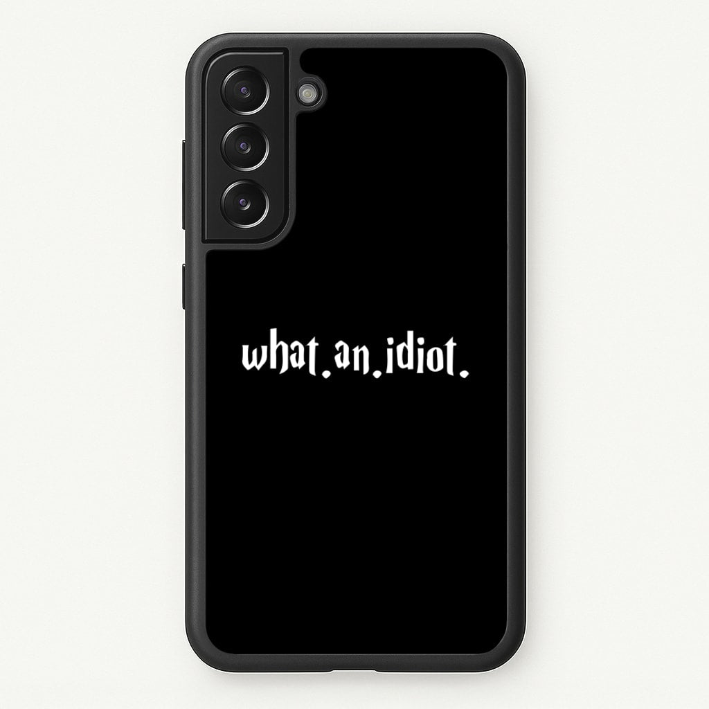 What An Idiot - Harry Potter Phone Case for Galaxy S22