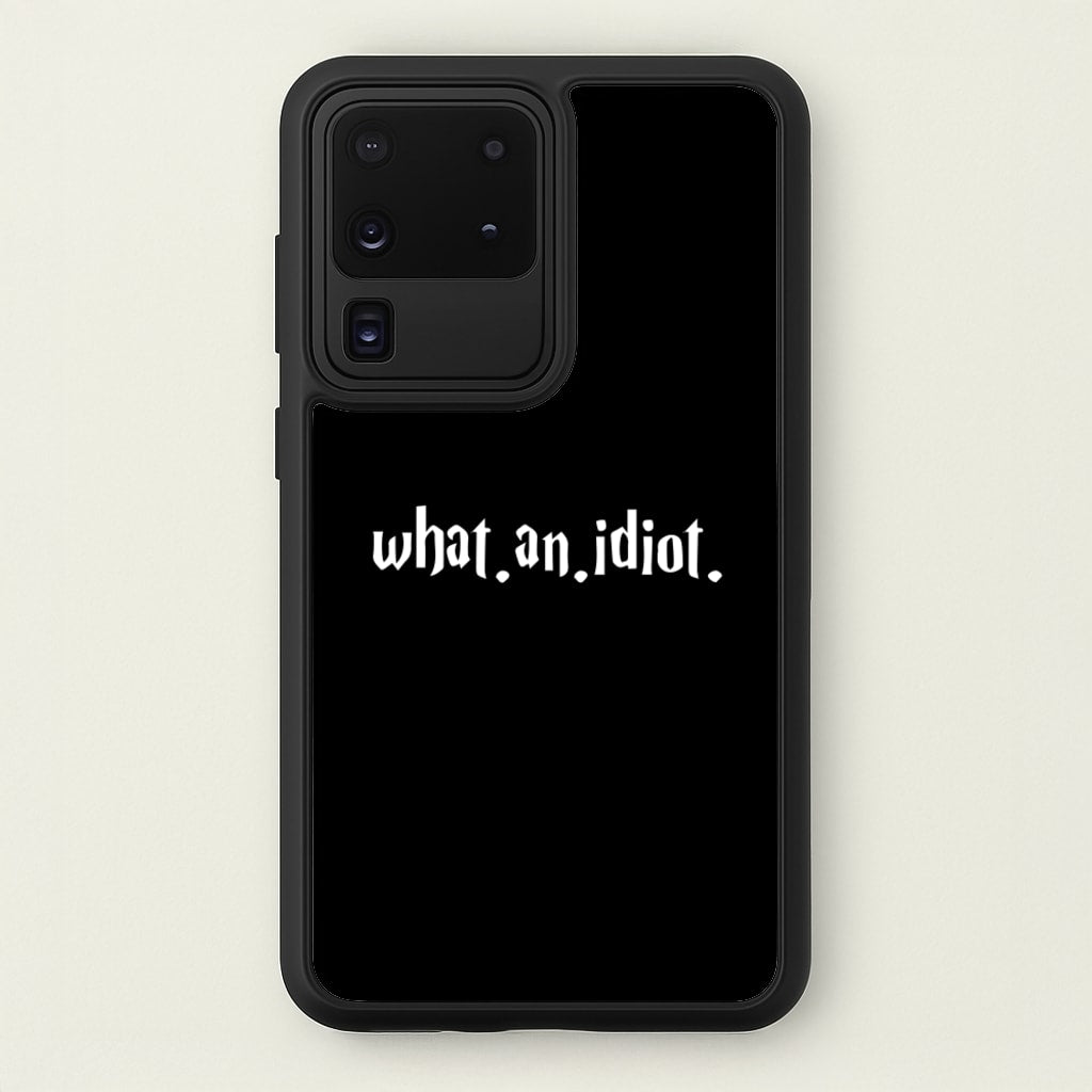 What An Idiot - Harry Potter Phone Case for Galaxy S20 Ultra