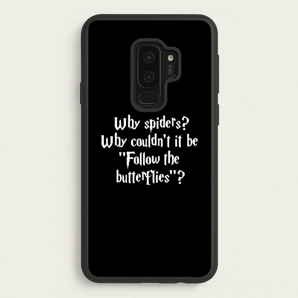 Why Spiders - Harry Potter Phone Case for Galaxy S9 Plus