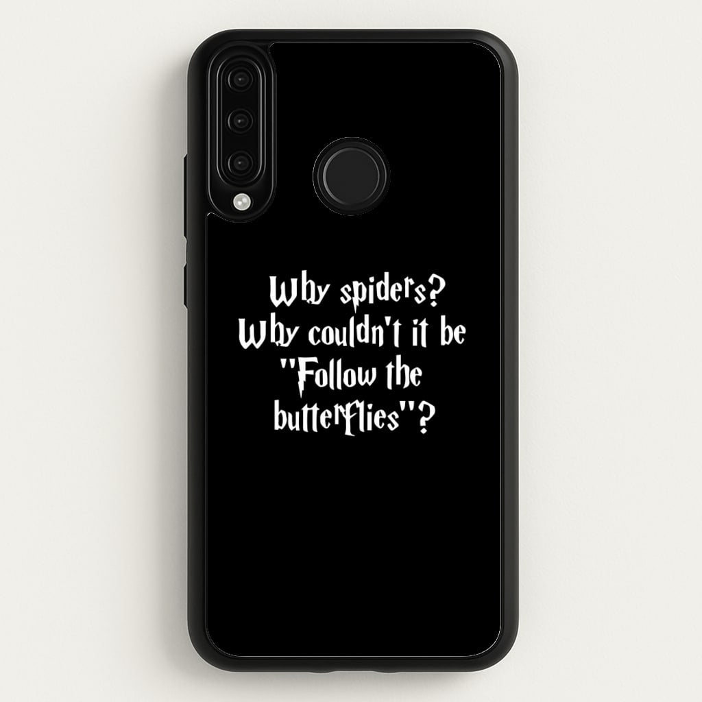 Why Spiders - Harry Potter Phone Case for Huawei P30 Lite