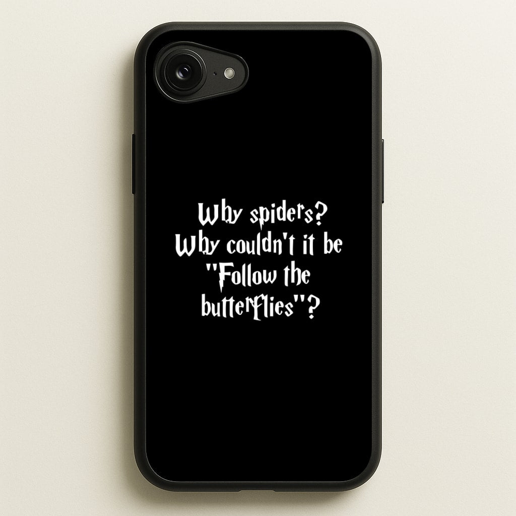 Why Spiders - Harry Potter Phone Case for iPhone 16e
