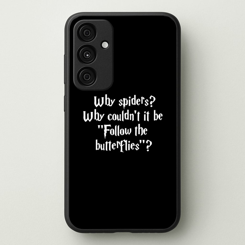 Why Spiders - Harry Potter Phone Case for Galaxy A55