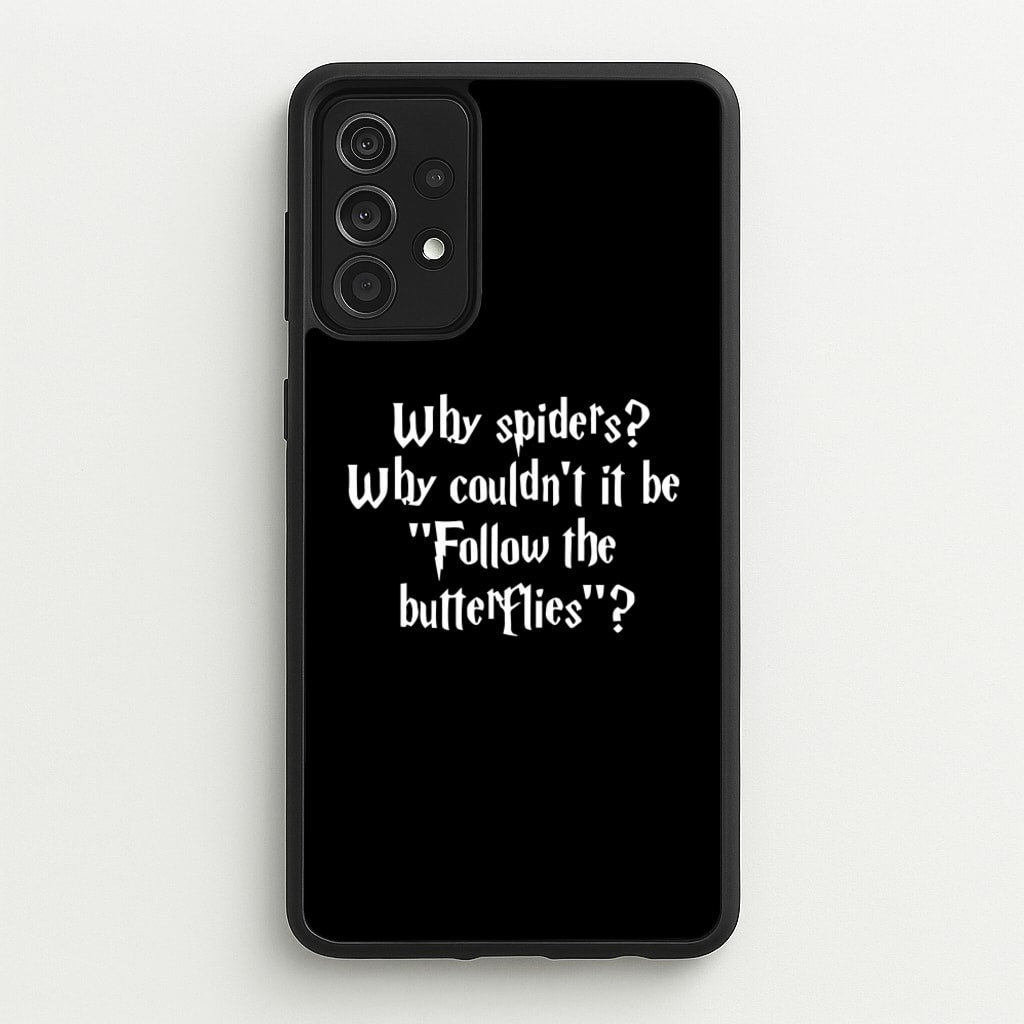 Why Spiders - Harry Potter Phone Case for Galaxy A52 / A52s