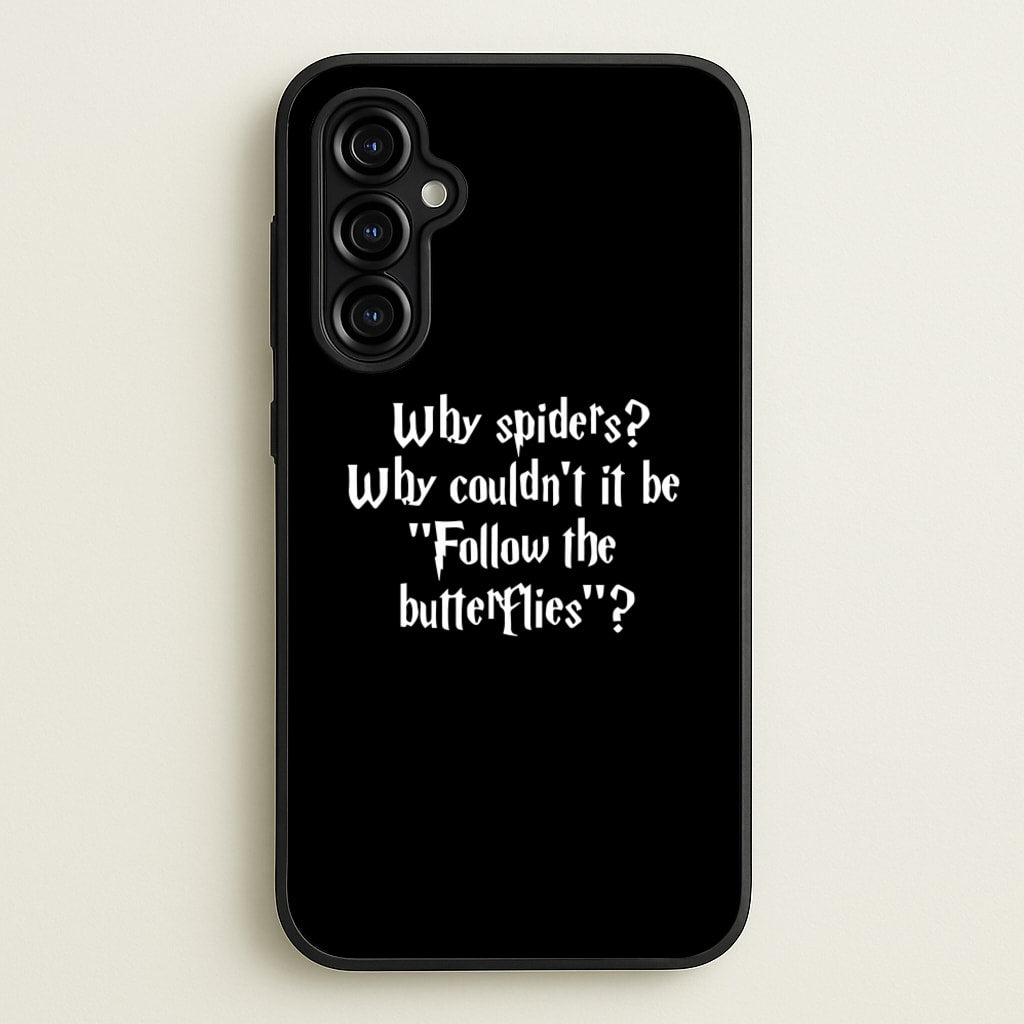 Why Spiders - Harry Potter Phone Case for Galaxy A54