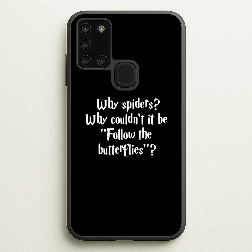 Why Spiders - Harry Potter Phone Case for Galaxy A21s
