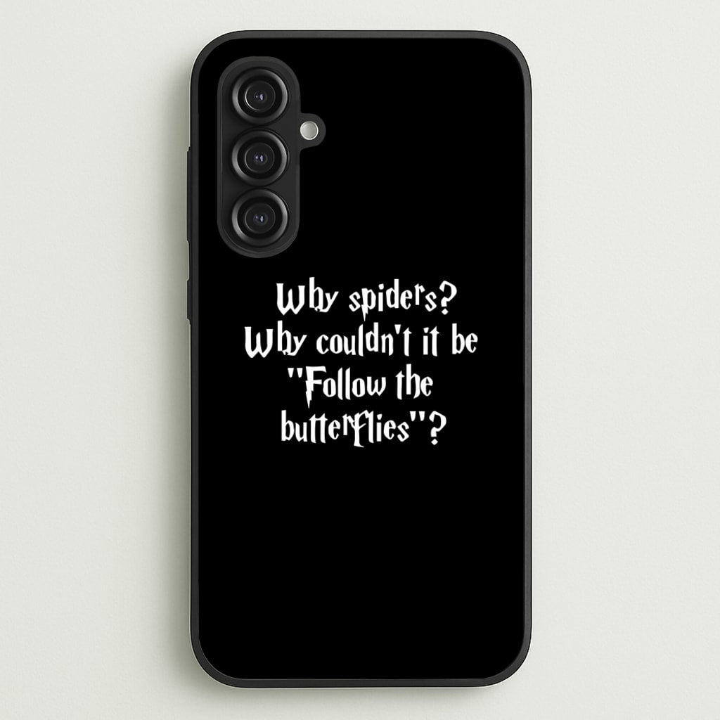 Why Spiders - Harry Potter Phone Case for Galaxy S23FE