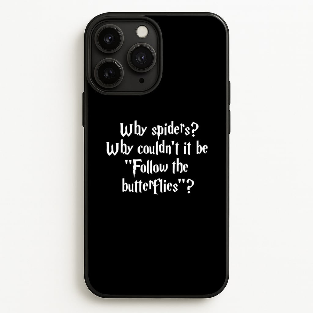 Why Spiders - Harry Potter Phone Case for iPhone 11 Pro