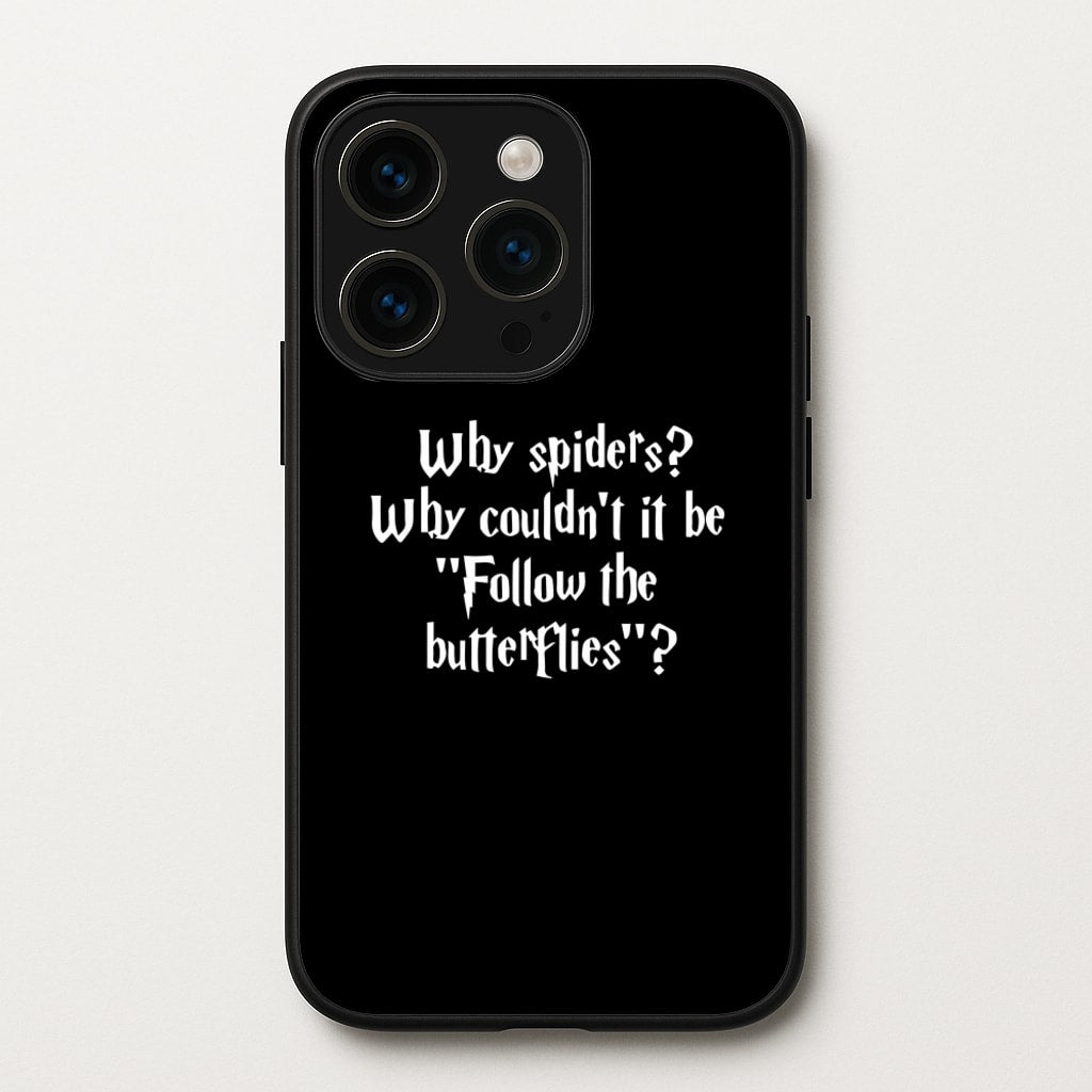 Why Spiders - Harry Potter Phone Case for iPhone 15 Pro