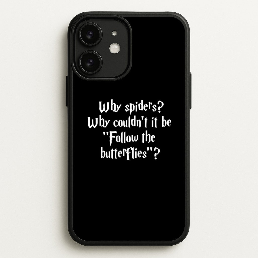 Why Spiders - Harry Potter Phone Case for iPhone 11