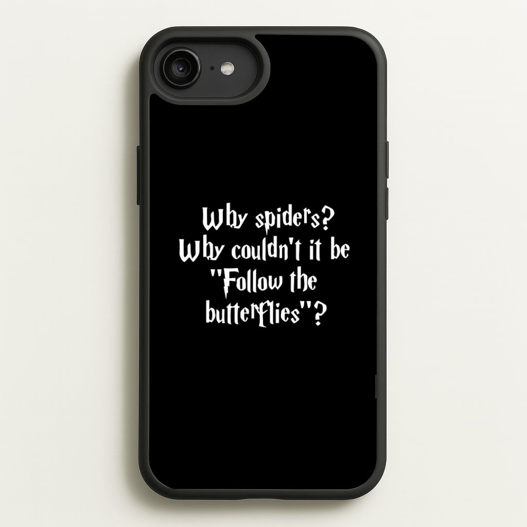Why Spiders - Harry Potter Phone Case for iPhone 6 Plus / 7 Plus / 8 Plus