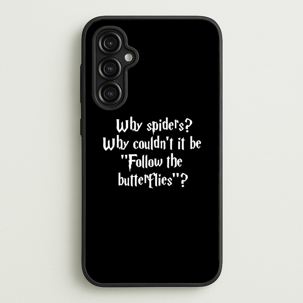 Why Spiders - Harry Potter Phone Case for Galaxy A14