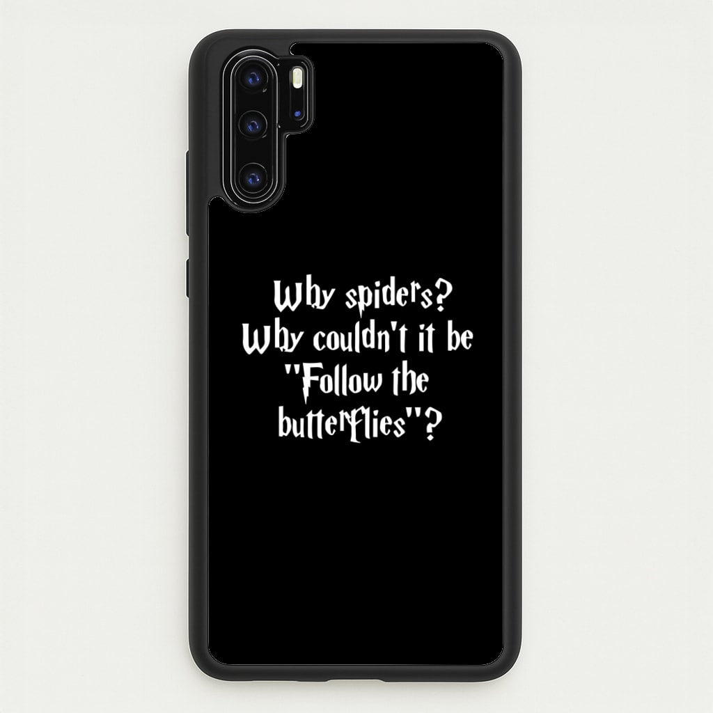 Why Spiders - Harry Potter Phone Case for Huawei P30 Pro