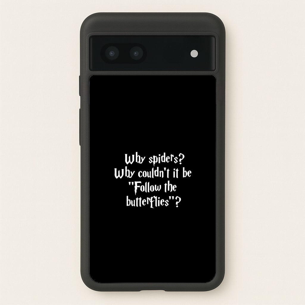Why Spiders - Harry Potter Phone Case for Google Pixel 7a