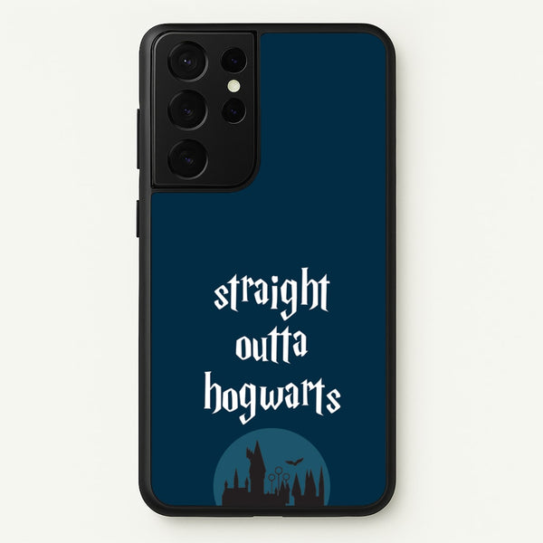 Straight Outta Hogwarts - Harry Potter Phone Case for Galaxy S21 Ultra