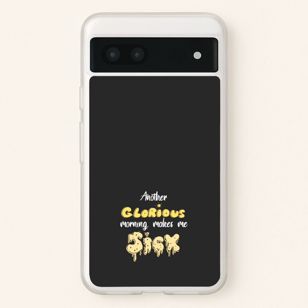 Another Glorious Morning Makes Me Sick - Hocus Halloween - Houcs Pocus Phone Case for Google Pixel 6a
