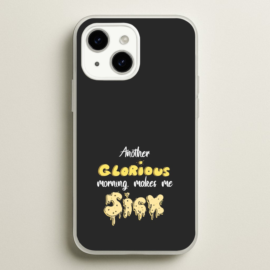 Another Glorious Morning Makes Me Sick - Hocus Halloween - Houcs Pocus Phone Case for iPhone 15