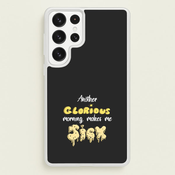 Another Glorious Morning Makes Me Sick - Hocus Halloween - Houcs Pocus Phone Case for Galaxy S22 Ultra