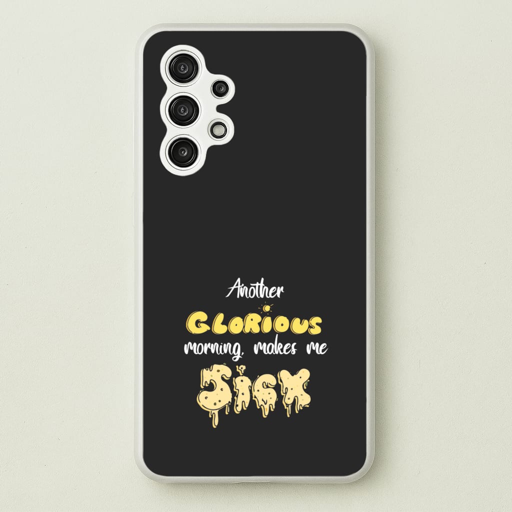 Another Glorious Morning Makes Me Sick - Hocus Halloween - Houcs Pocus Phone Case for Galaxy A13